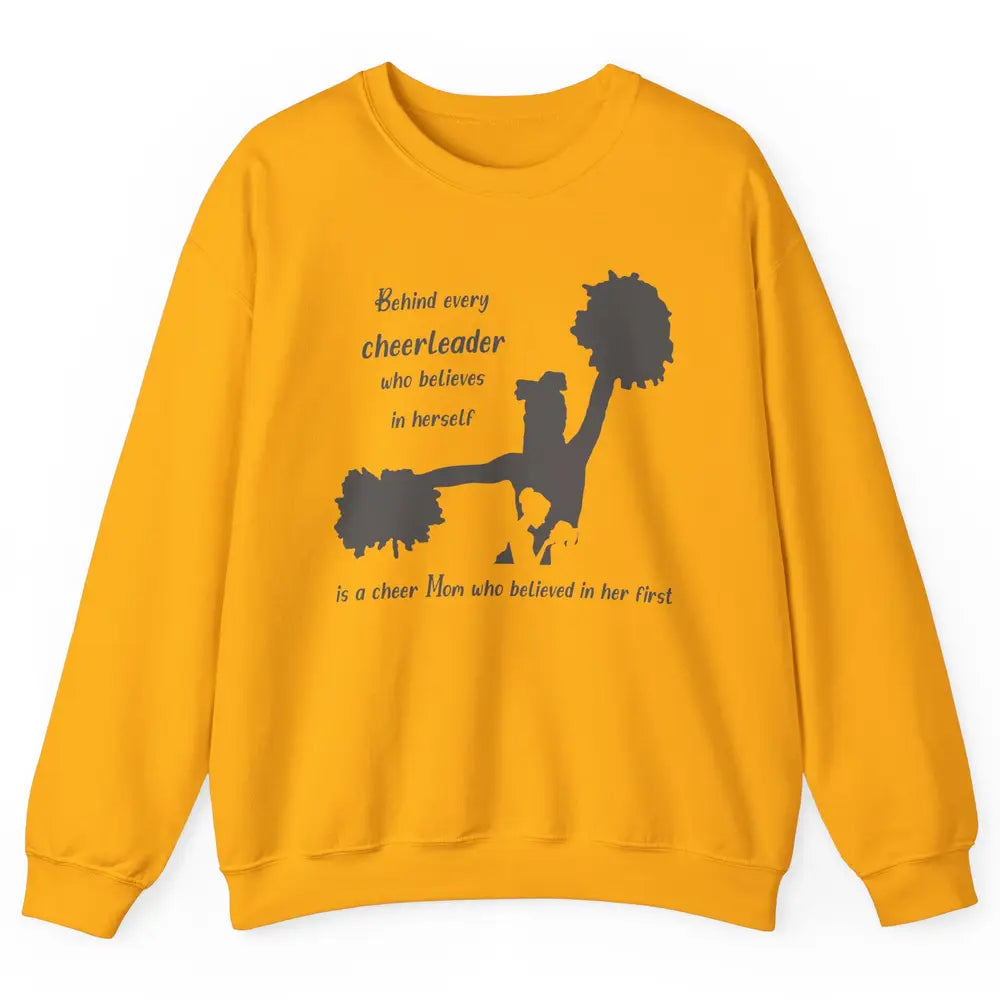 Behind Every Cheerleader Is A Mom Who Believed In Her First Unisex Crewneck Sweatshirt