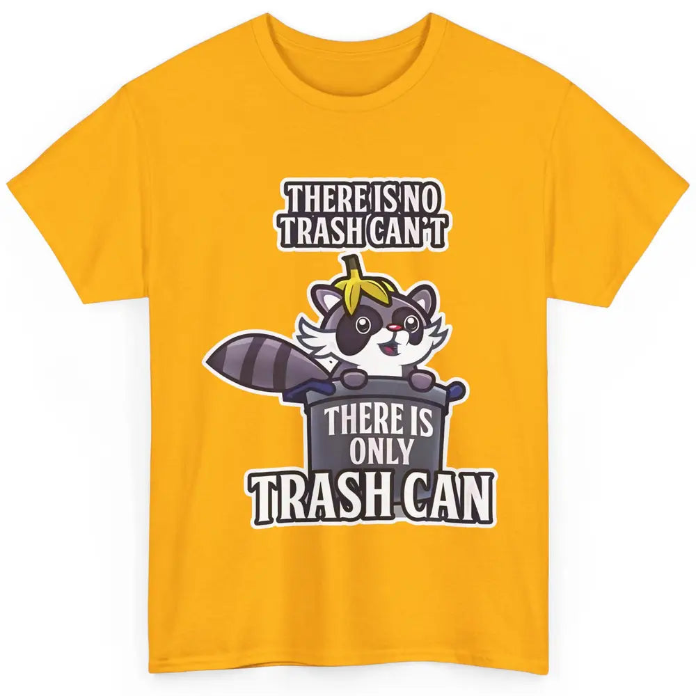 Retro Raccoon No Trash Can't Only Trash Can Motivational Classic Unisex T-Shirt