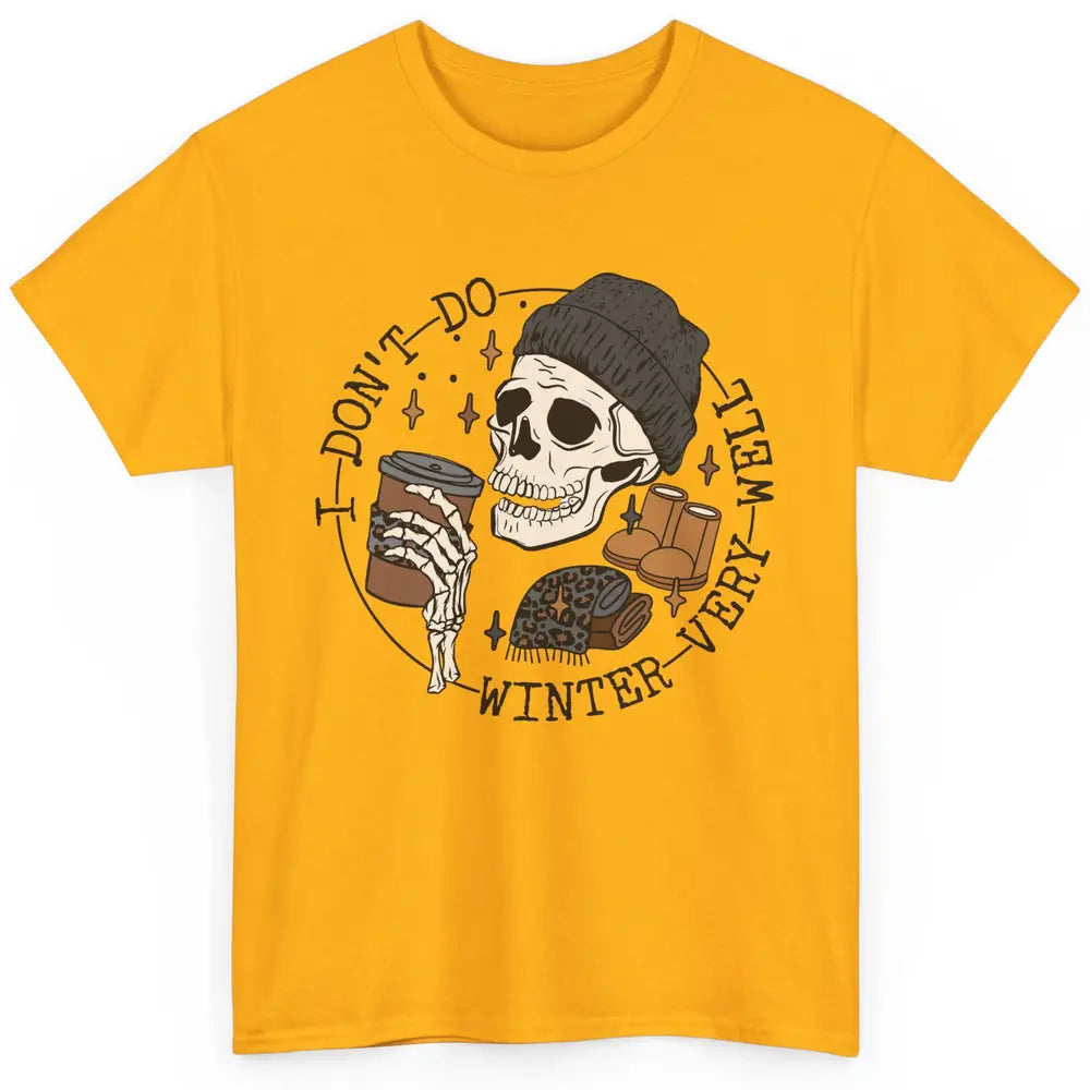 Christmas Skull Coffee I Don't Do Winter Very Well Winter Classic Unisex T-Shirt