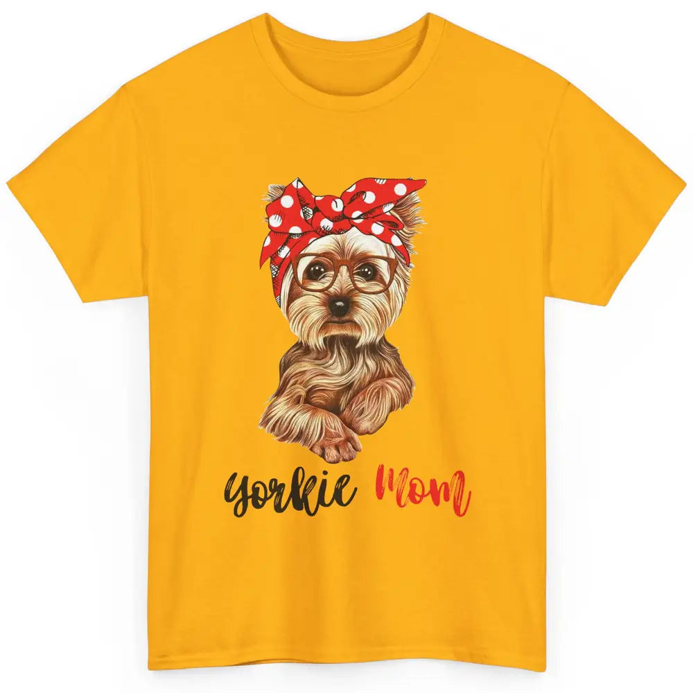 Yorkie Mom Yorkshire Terrier Glasses Bandana Cute Yorkie Classic Unisex T-Shirt