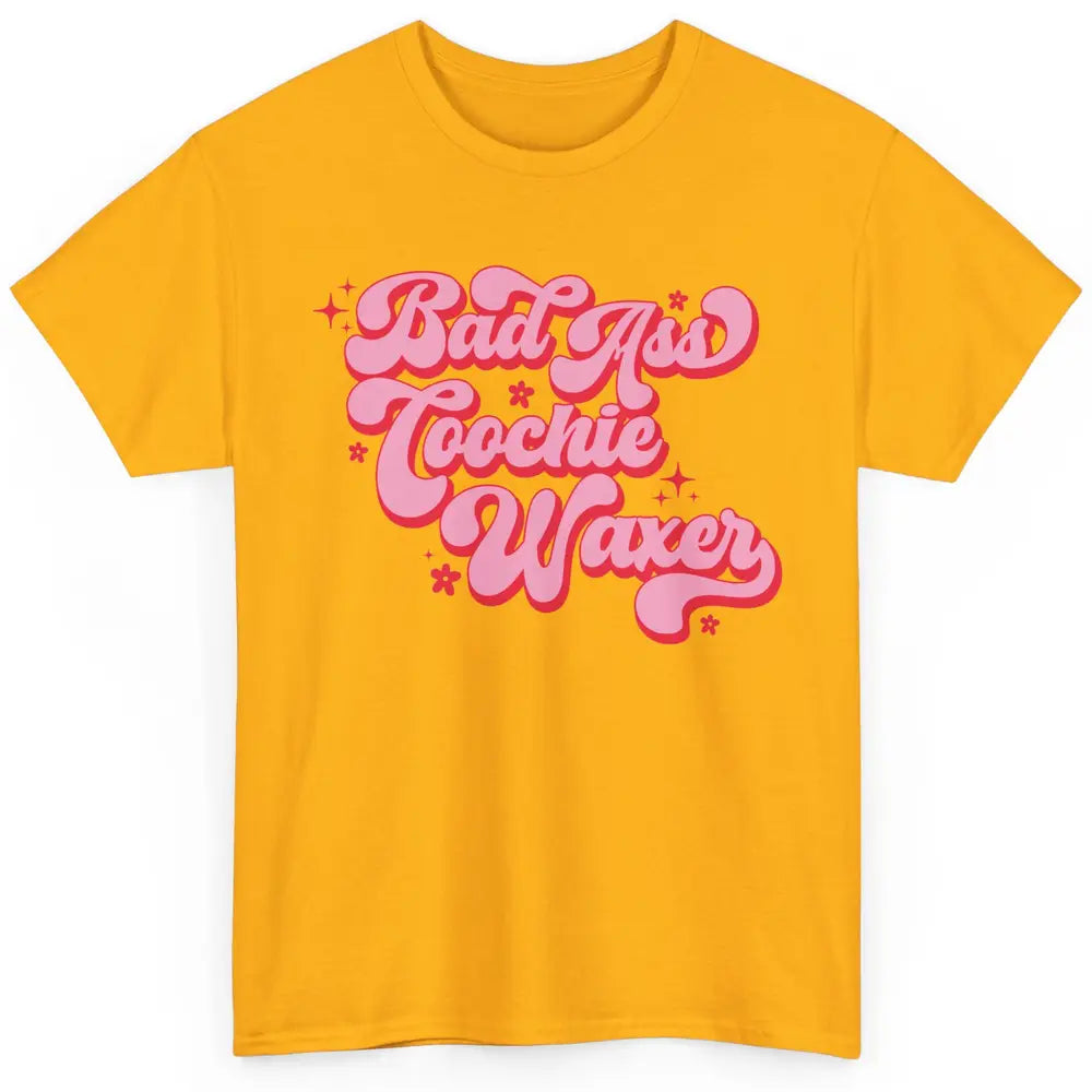 Wax Specialist Local Coochie Waxer Cosmetology Wax Hustler Classic Unisex T-Shirt
