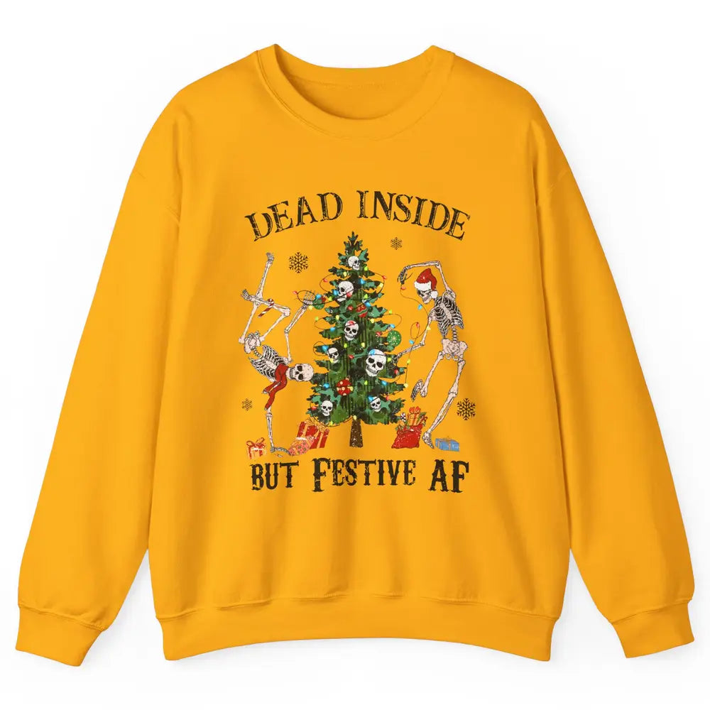 Christmas Skeleton Dancing Tree Dead Inside But Festive AF Unisex Crewneck Sweatshirt