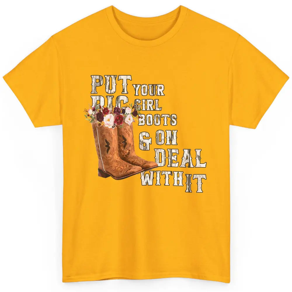 Retro Floral Put Cowgirl Boots On Western Country Cowboy Classic Unisex T-Shirt