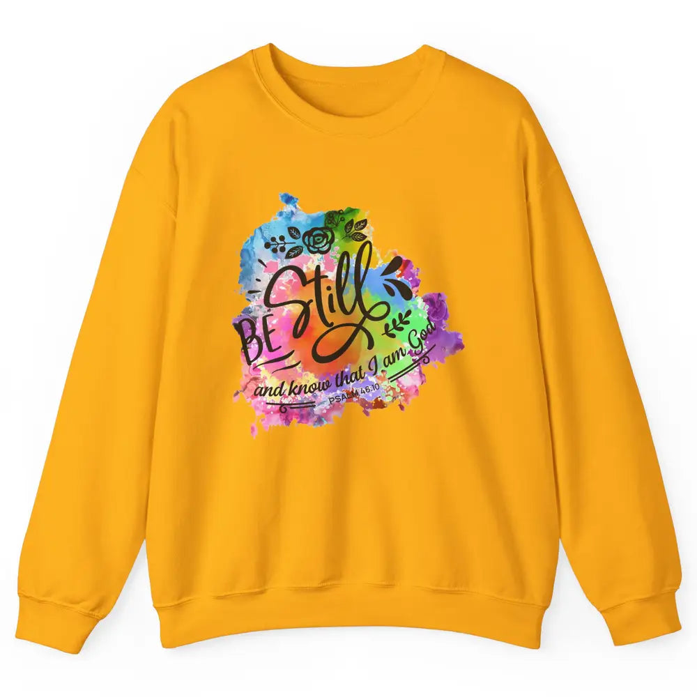 Be Still Know That I'm God Christian Religious Inspirational Unisex Crewneck Sweatshirt