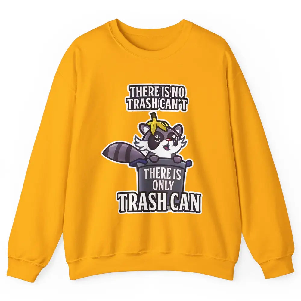 Retro Raccoon No Trash Can't Only Trash Can Motivational Unisex Crewneck Sweatshirt