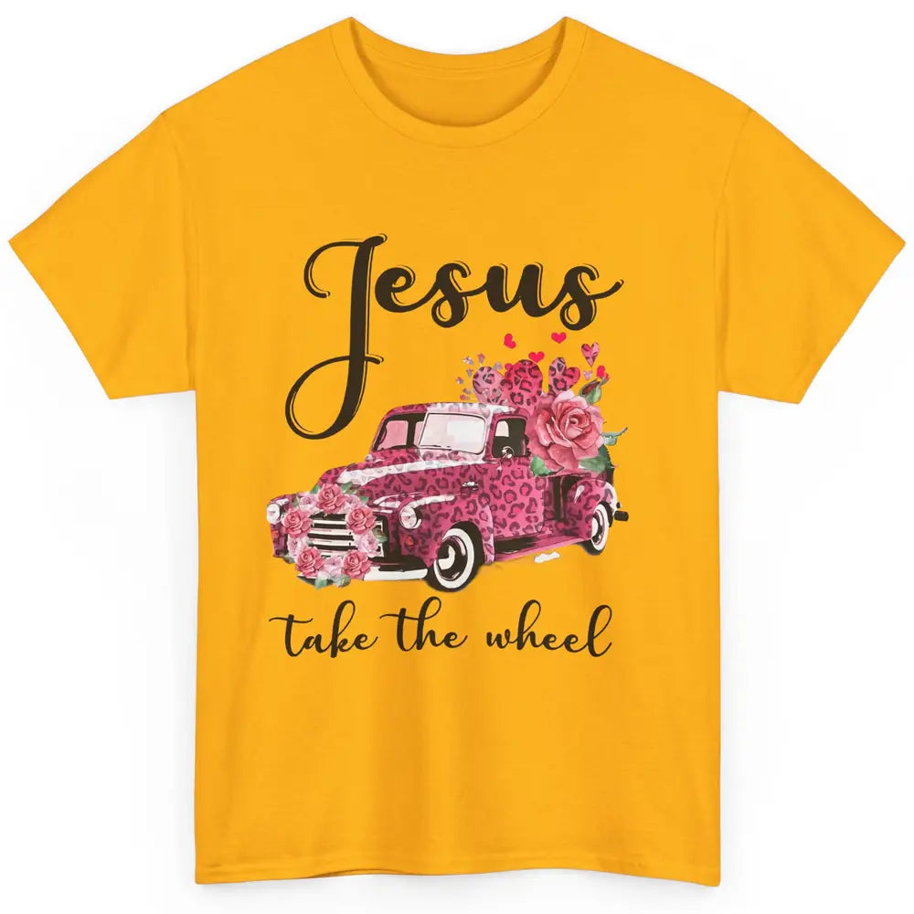 Christian Girl Jesus Take The Wheel Leopard Car and Roses Classic Unisex T-Shirt