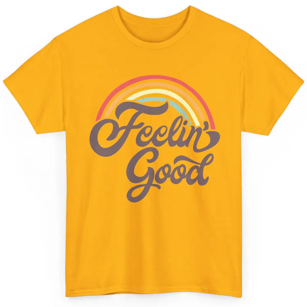 Retro Rainbow Feeling Good Hippie Summer Vintage Positive Classic Unisex T-Shirt
