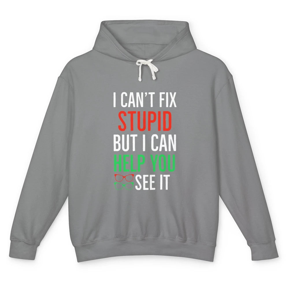 I Cant Fix Stupid Optometrist Optometry Optician Life Retro Unisex Lightweight Hoodie