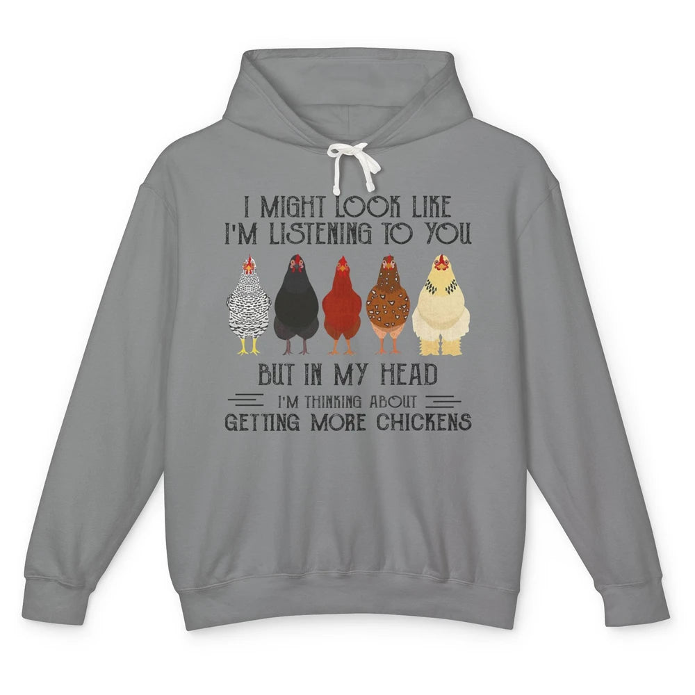 Funny Chicken I Might Look Like Listening To You Farmer Gift Unisex Lightweight Hoodie