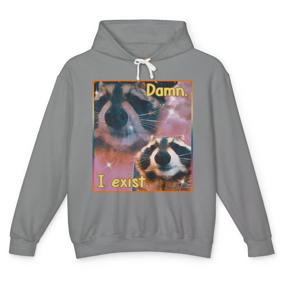 Funny Raccoon Damn I Exist Existential Jokes Opossums Lovers Unisex Lightweight Hoodie