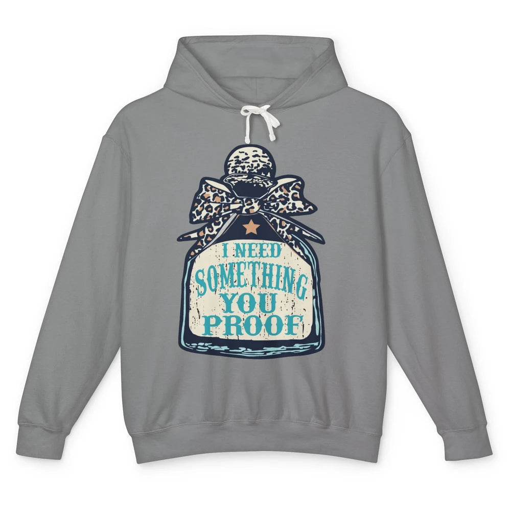 Leopard Cowboy I Need Something You Proof Western Cowgirls Unisex Lightweight Hoodie