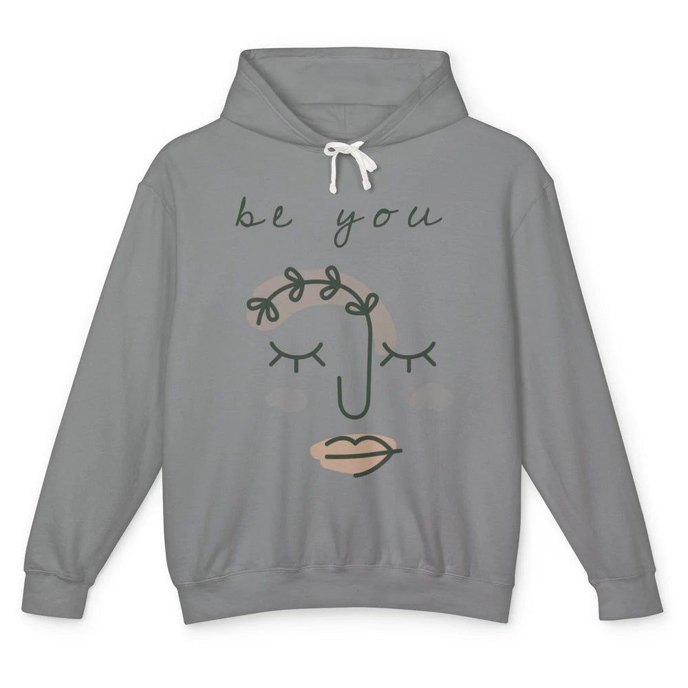 Be You Line Art Minimalist Positive Quote Motivational Minimal Floral Women Face Unisex Lightweight Hoodie