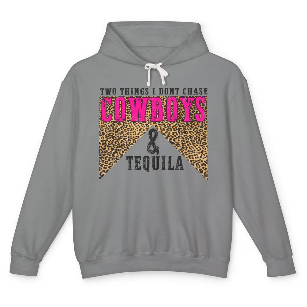 Leopard 2 Things I Don't Chase Cowboys & Tequila Western Unisex Lightweight Hoodie