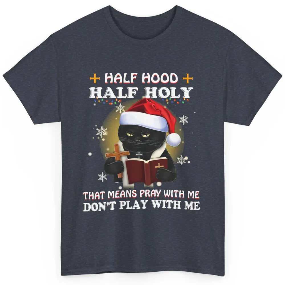 Black Cat Santa Half Hood Half Holly Christmas Bible Verse Classic Unisex T-Shirt