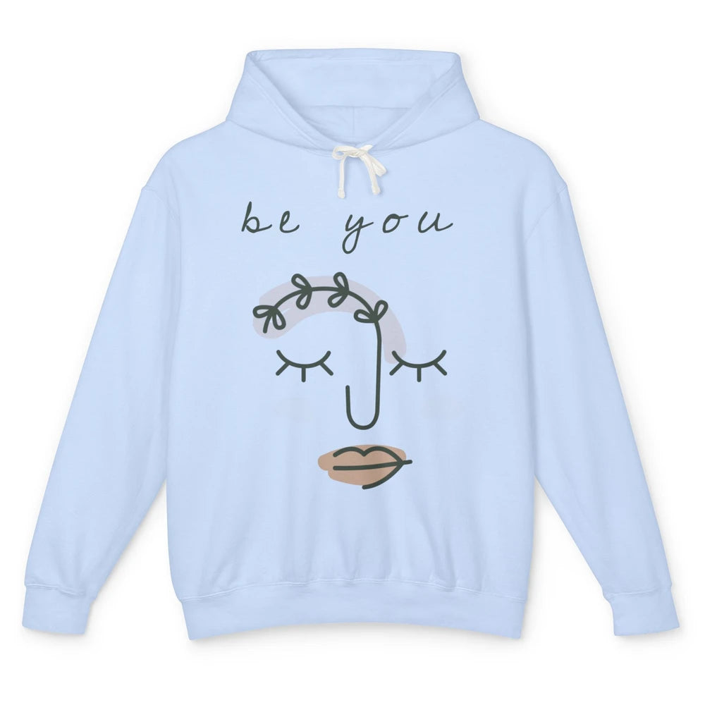 Be You Line Art Minimalist Positive Quote Motivational Minimal Floral Women Face Unisex Lightweight Hoodie