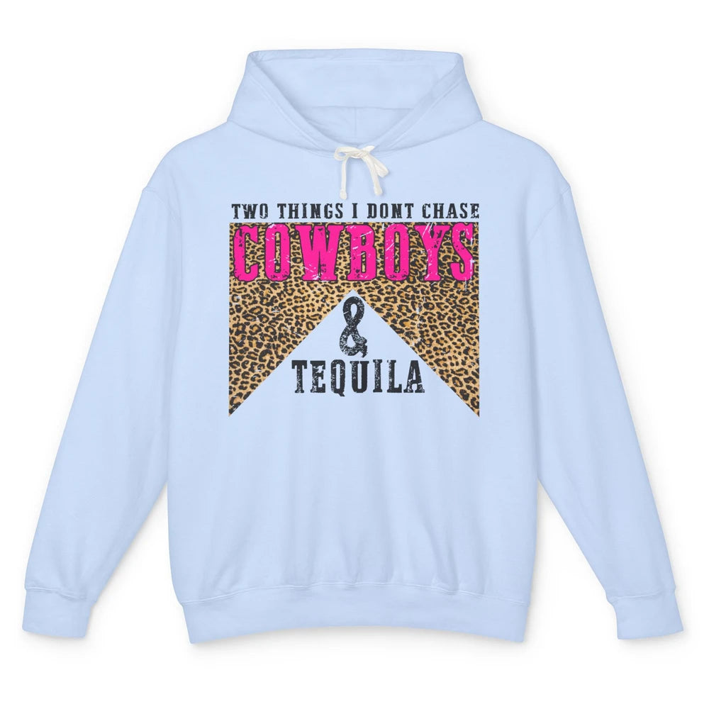 Leopard 2 Things I Don't Chase Cowboys & Tequila Western Unisex Lightweight Hoodie