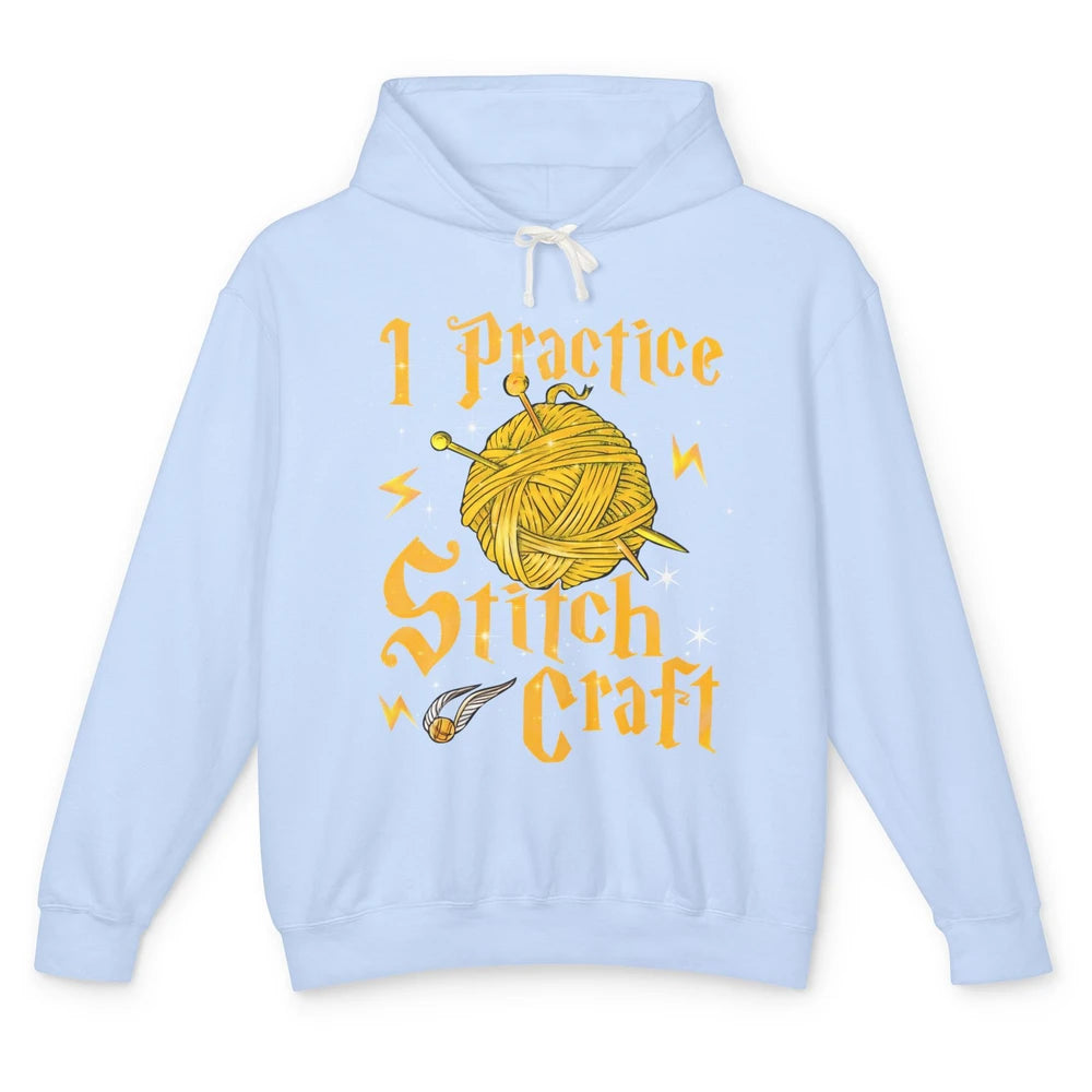 Funny Knitting Stitching Yarn I Practice Stitch Craft Yarner Unisex Lightweight Hoodie