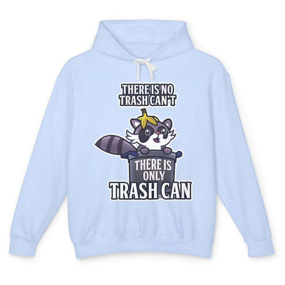 Retro Raccoon No Trash Can't Only Trash Can Motivational Unisex Lightweight Hoodie