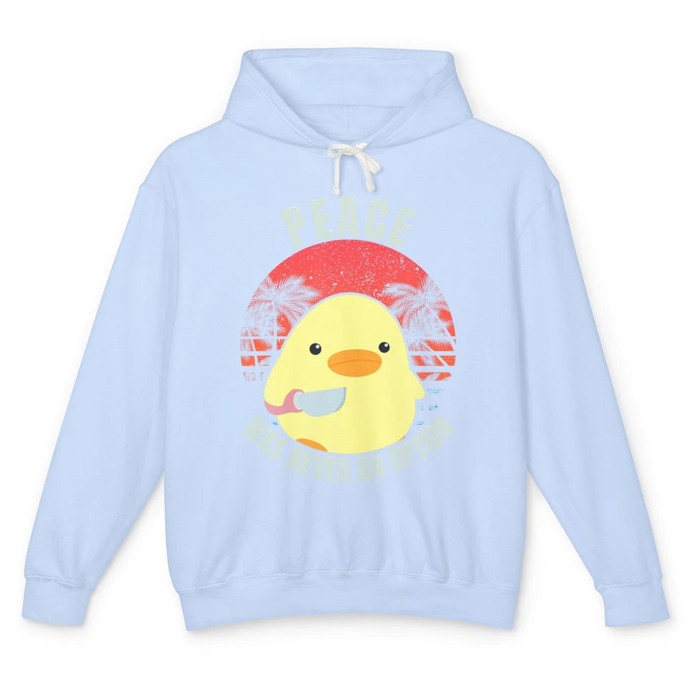 Funny Duck With Knife Murder Peace Was Never Option Animal Unisex Lightweight Hoodie