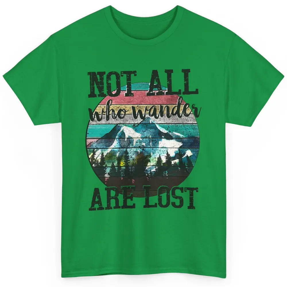Vintage Retro Not All Who Wander Are Lost Camping Hiking Classic Unisex T-Shirt