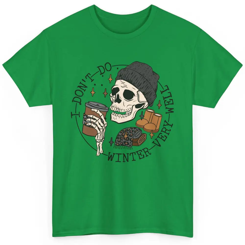 Christmas Skull Coffee I Don't Do Winter Very Well Winter Classic Unisex T-Shirt