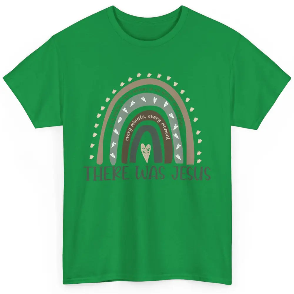 Retro Rainbow In Every Minute There Was Jesus Christian Gift Classic Unisex T-Shirt