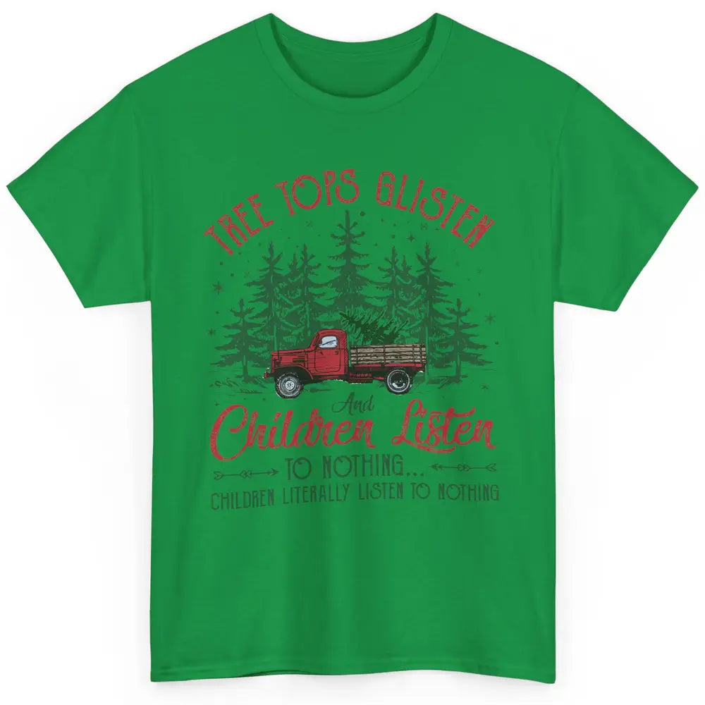 Retro Christmas Tree Tops Glisten Children Listen to Nothing Classic Unisex T-Shirt