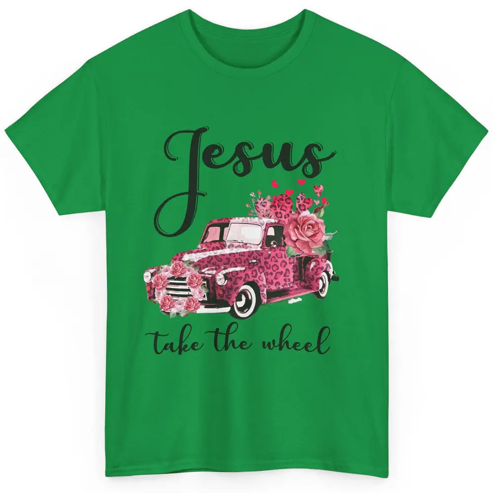 Christian Girl Jesus Take The Wheel Leopard Car and Roses Classic Unisex T-Shirt