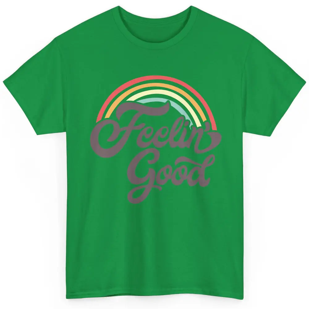 Retro Rainbow Feeling Good Hippie Summer Vintage Positive Classic Unisex T-Shirt