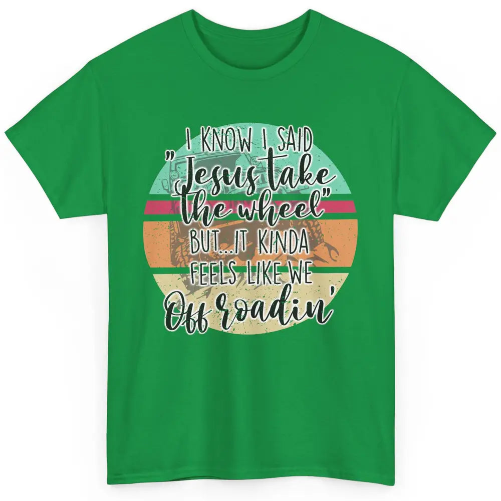 Vintage UTV Off Roading Jesus Take The Wheel XSX Life Gift Classic Unisex T-Shirt