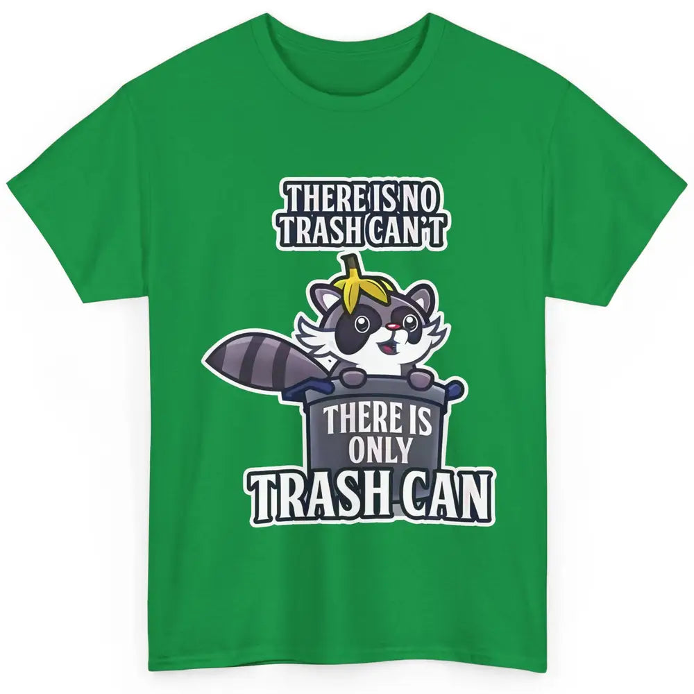 Retro Raccoon No Trash Can't Only Trash Can Motivational Classic Unisex T-Shirt