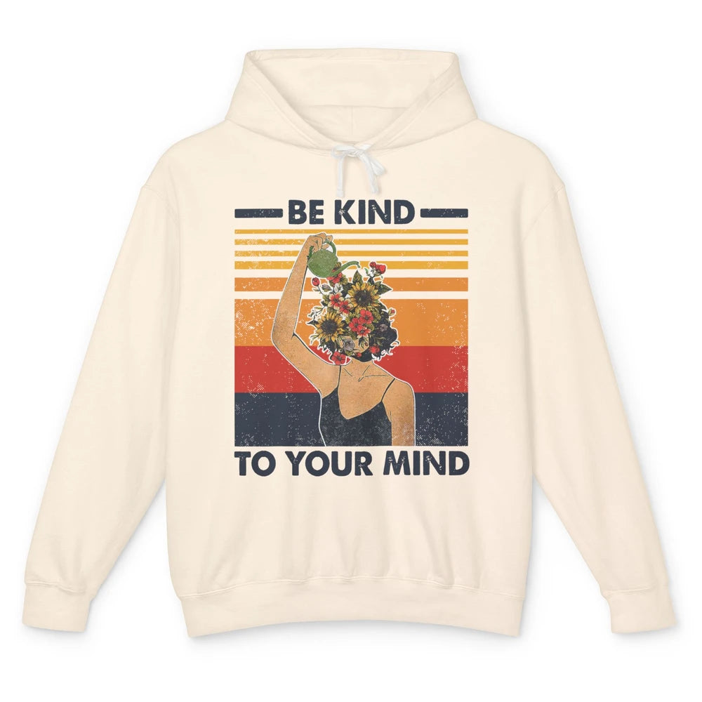 Be Kind To Your Mind Flower Girl Mental Health Awareness Unisex Lightweight Hoodie