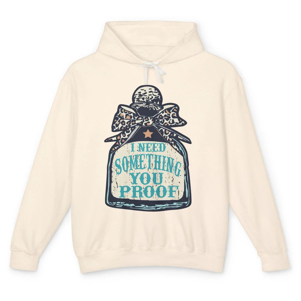 Leopard Cowboy I Need Something You Proof Western Cowgirls Unisex Lightweight Hoodie