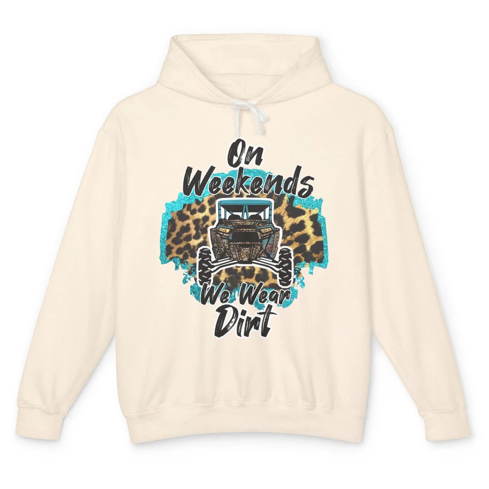 Leopard UTV On Weekend We Wear Mud Riding SXS Life Offroad Unisex Lightweight Hoodie