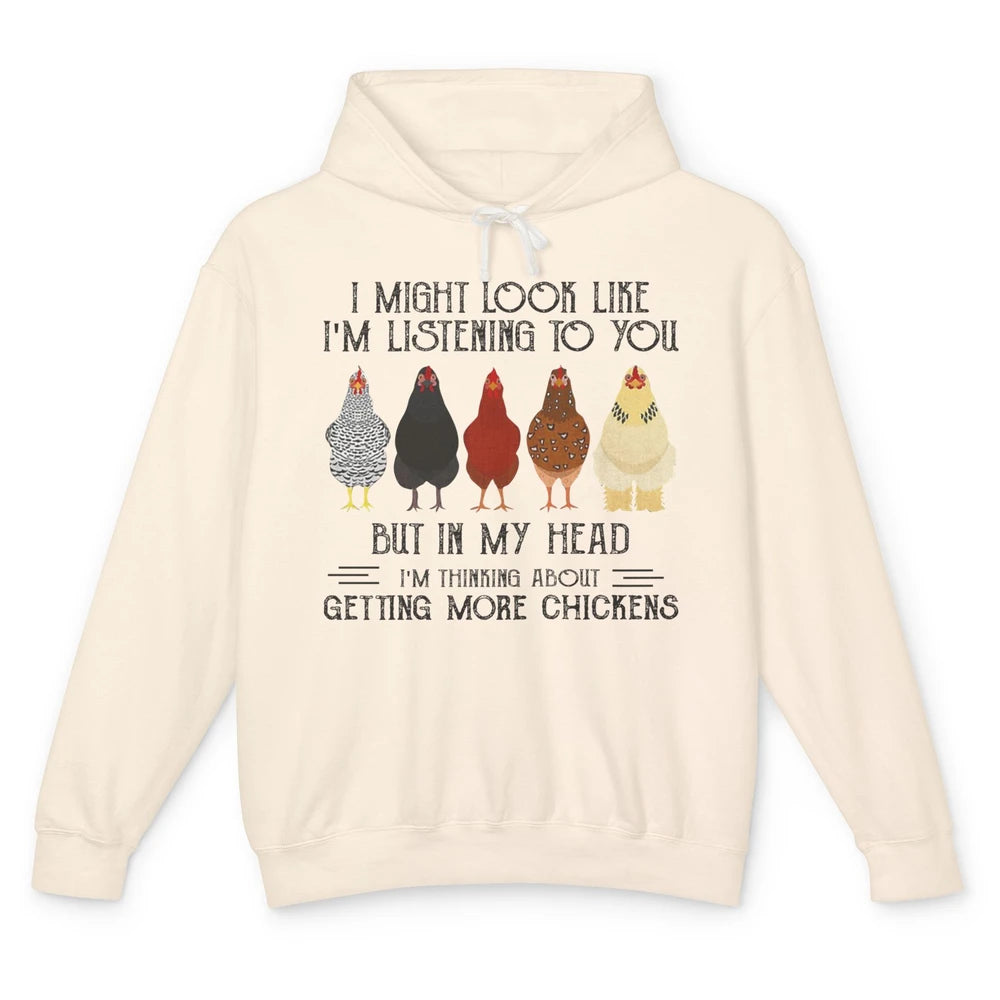 Funny Chicken I Might Look Like Listening To You Farmer Gift Unisex Lightweight Hoodie