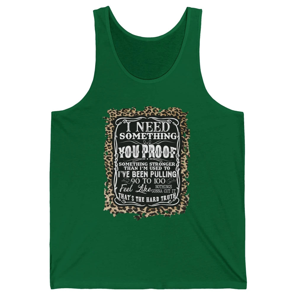 Leopard Cowboy I Need Something You Proof Western Cowgirls Unisex Jersey Tank