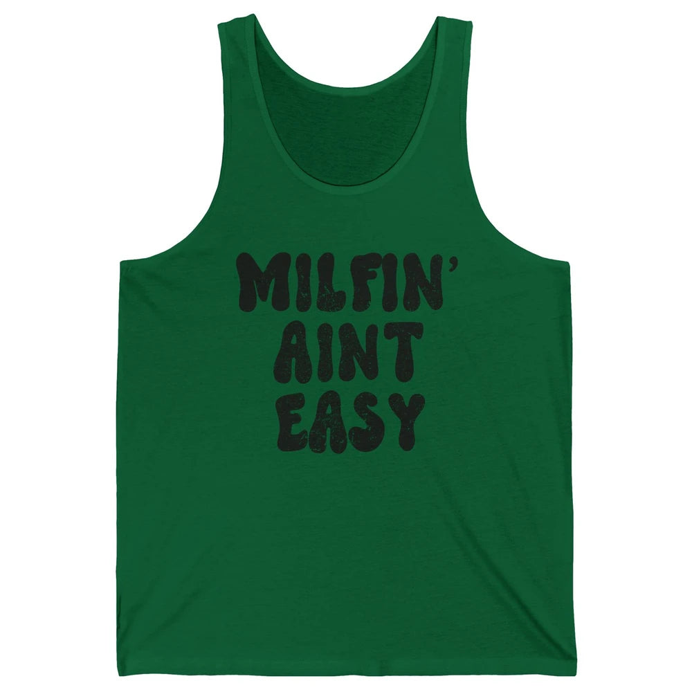 Funny Milfing Ain't Easy Sarcastic Antisocial Women Lady Unisex Jersey Tank