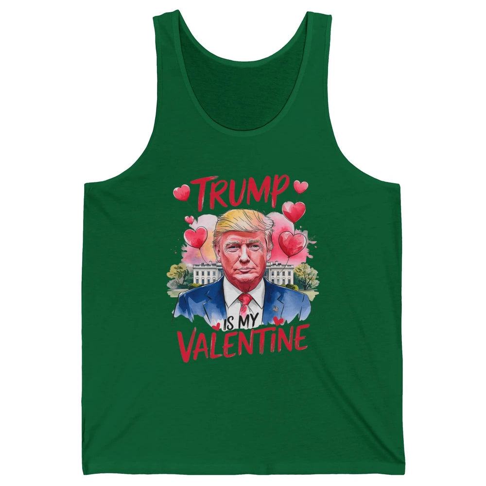 Trump Is My Valentine Funny Donald Trump President Valentine's Day Heart Sarcastic Love Unisex Jersey Tank