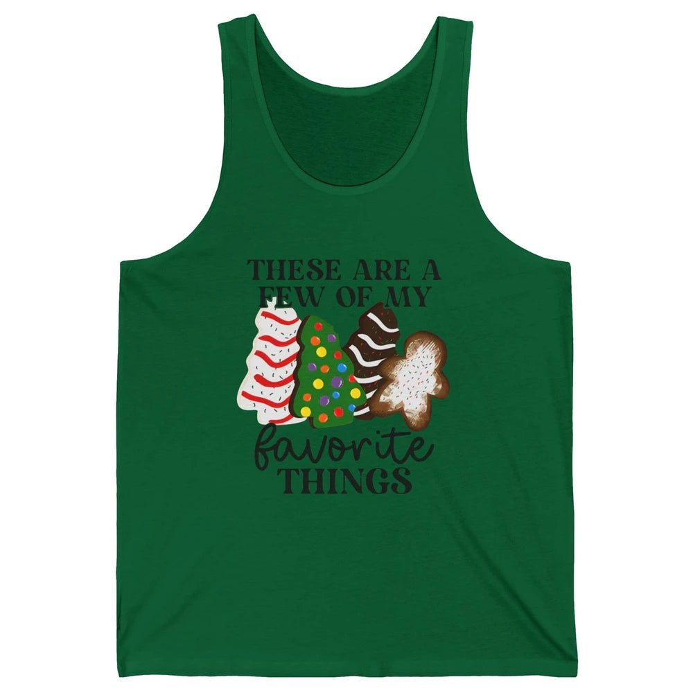 Christmas Tree Cakes These Are A Few Of My Favorite Things Unisex Jersey Tank