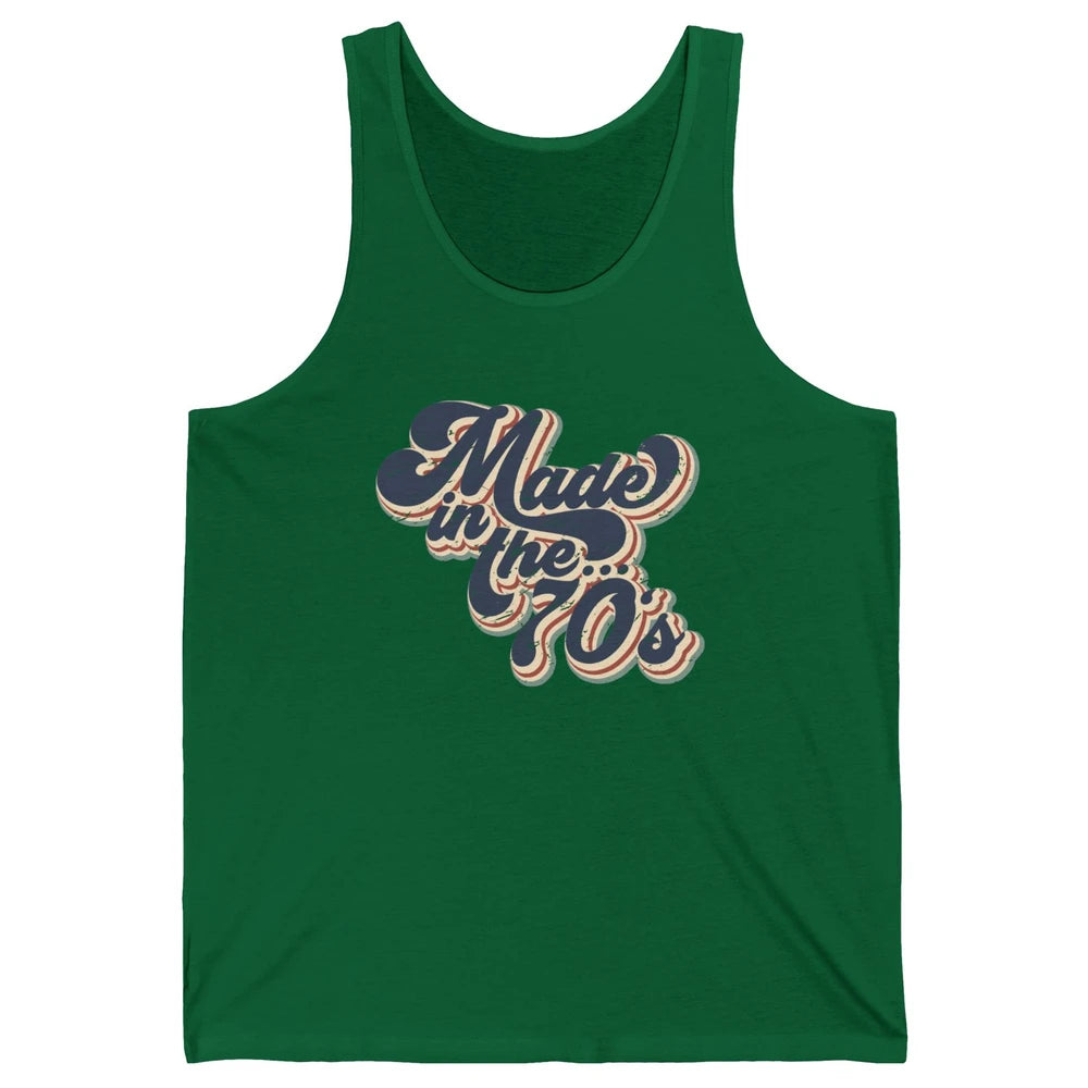 Retro Vintage Made In The 70's 1970s Born Birthday Day Gift Unisex Jersey Tank