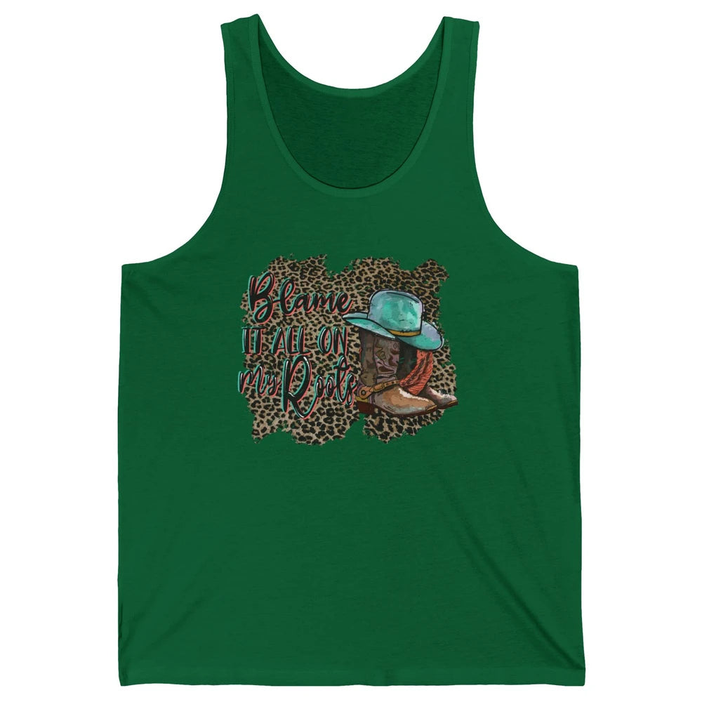 Retro Leopard Boot Blame It All On My Root Western Cowgirls Unisex Jersey Tank