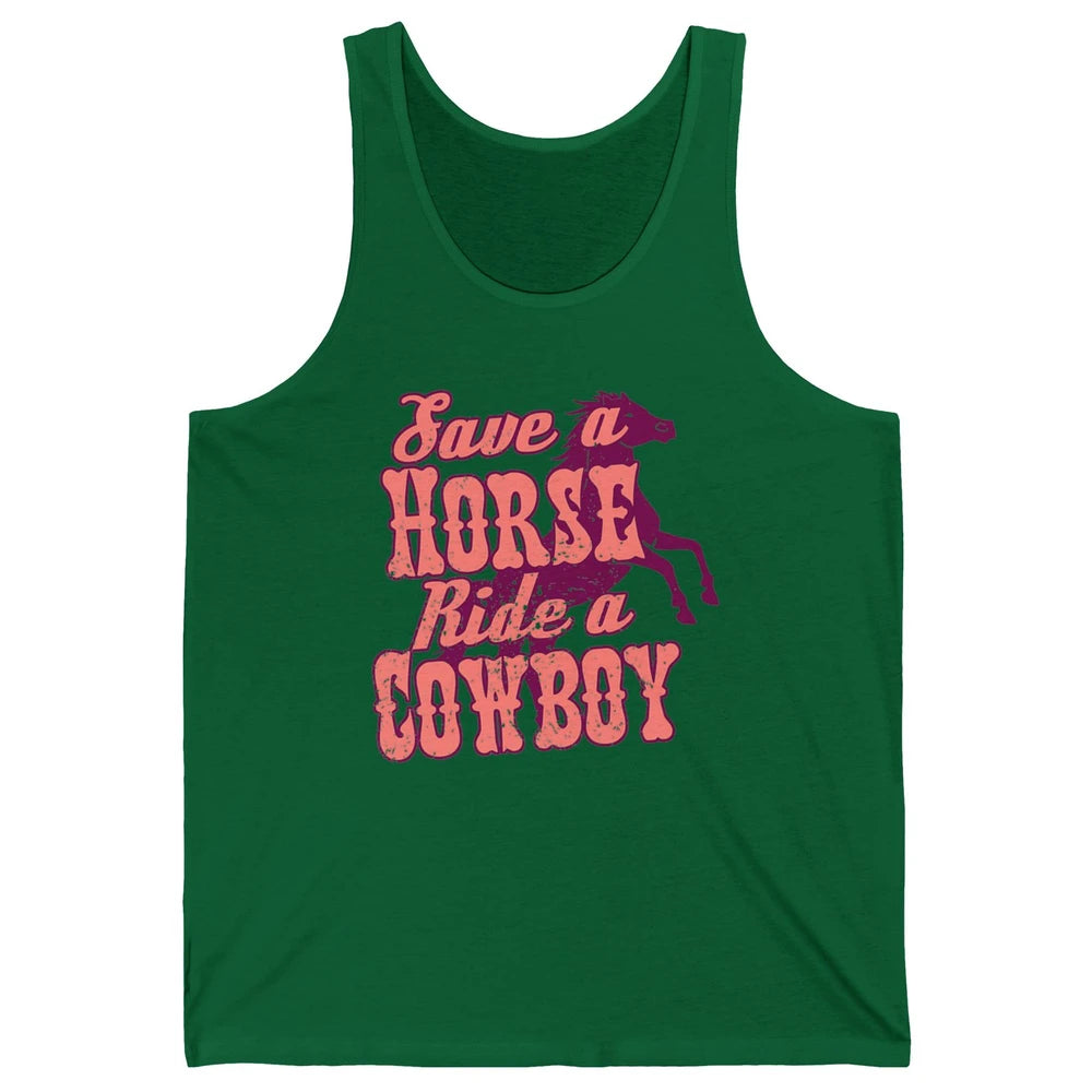 Pink Retro Save A Horse Ride A Cowboy Funny Horseback Cowgirl Rider Rodeo Howdy Western Country Unisex Jersey Tank