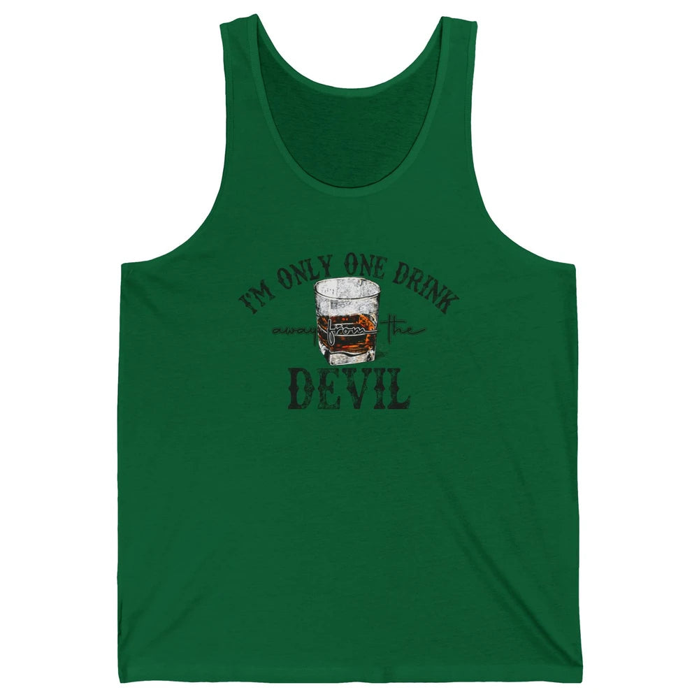 I'm Only One Drink Away From The Devil Western Drink Whiskey Unisex Jersey Tank