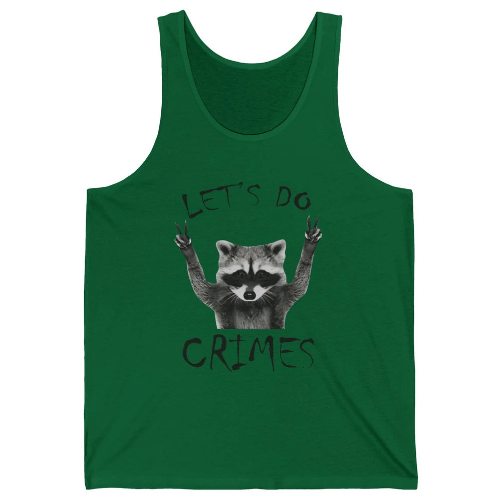 Funny Raccoon Let's Do Crime Sarcastic Raccoon Trashed Panda Unisex Jersey Tank