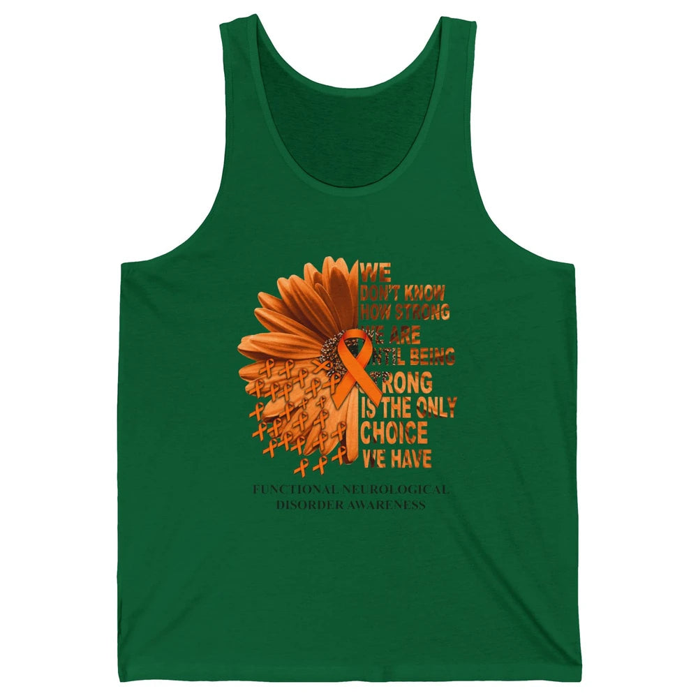 FND Awareness Daisy Orange Ribbon We Don't Know How Strong Unisex Jersey Tank