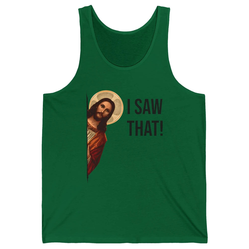 Funny Jesus Christ I Saw That Meme Religious Cool Retro God Unisex Jersey Tank