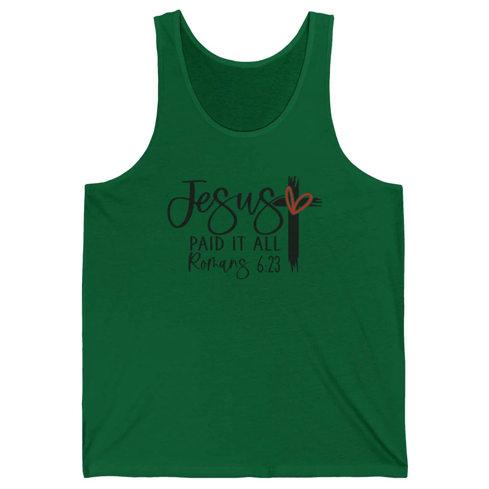 Christian Jesus Paid It All Bible Verse Religious Motivation Unisex Jersey Tank