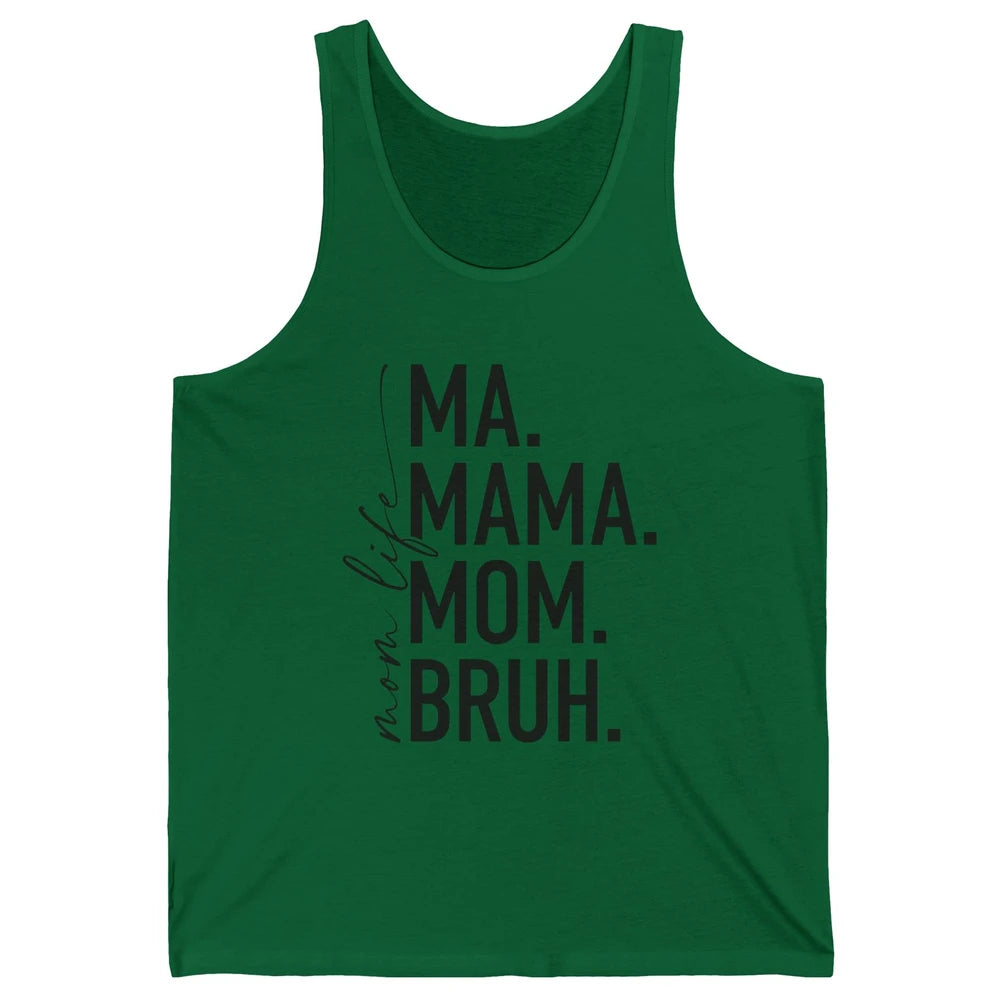 Ma Mama Mom Bruh Mom Life Funny Mother's Day Mom Gift Unisex Jersey Tank