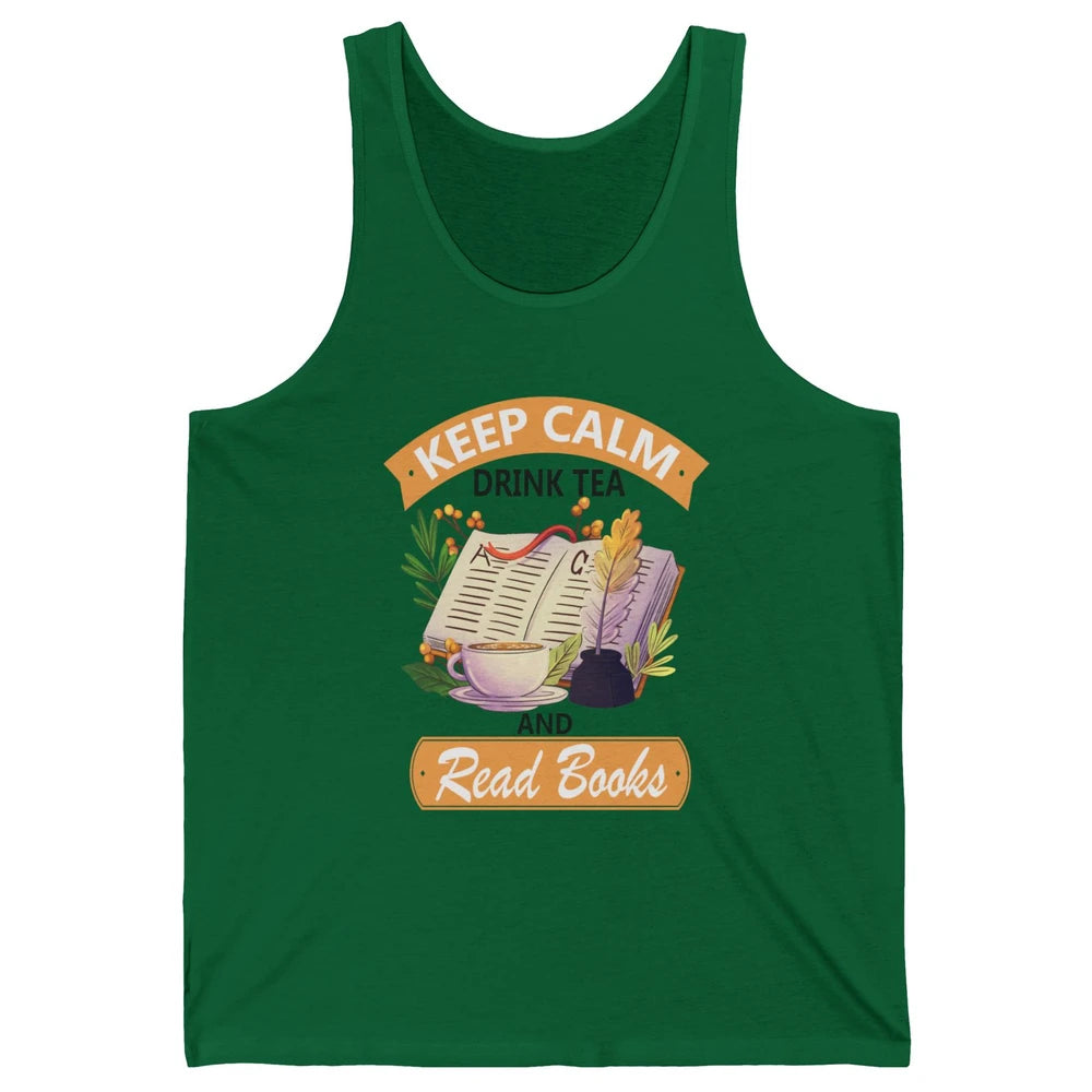 Keep Calm Drink Tea And Read Books Vintage Book Reader Positive Quote Bookworm Motivational Reading Unisex Jersey Tank