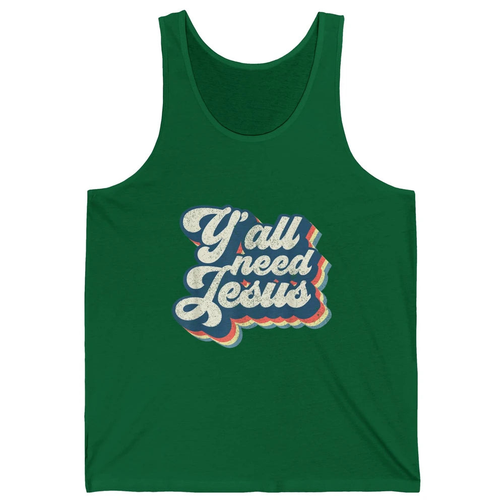 Retro 70s Groovy Y'all Need Jesus Religion Christ Bible God Unisex Jersey Tank